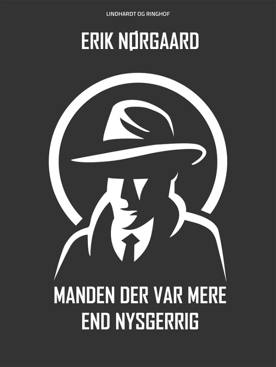 Cover for Erik Nørgaard · Manden der var mere end nysgerrig (Sewn Spine Book) [2º edição] (2017)