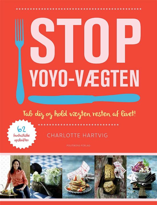 Stop yoyo-vægten - Charlotte Hartvig - Bøker - Politikens forlag - 9788740004960 - 7. januar 2014