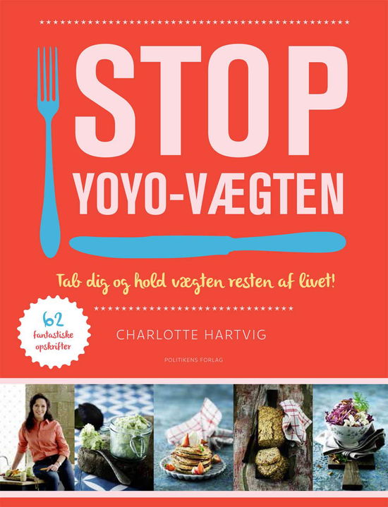 Stop yoyo-vægten - Charlotte Hartvig - Libros - Politikens forlag - 9788740004960 - 7 de enero de 2014