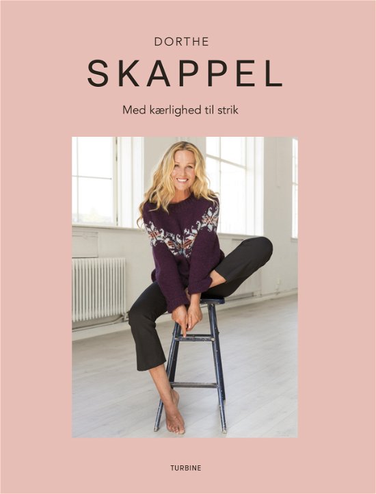 Cover for Dorthe Skappel · Skappel - med kærlighed til strik (Hardcover bog) [1. udgave] (2019)