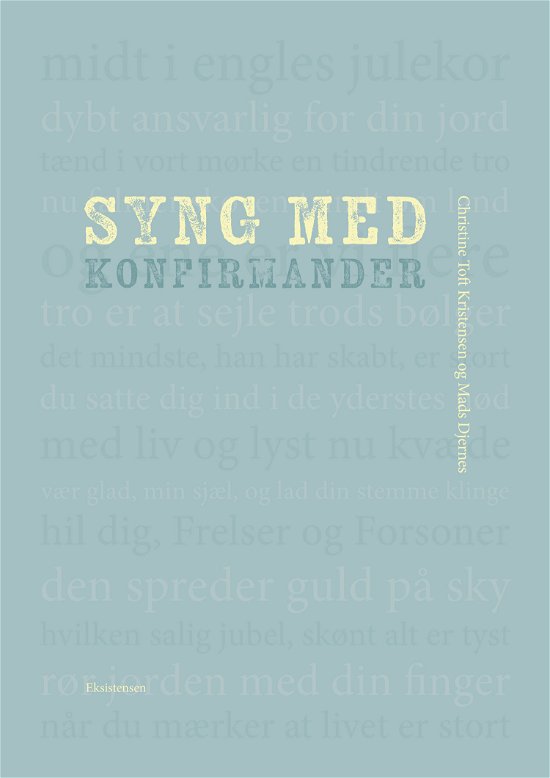 Syng med konfirmander - Christine Toft Kristiensen og Mads Djernes - Bøger - Eksistensen - 9788741007960 - 29. oktober 2021