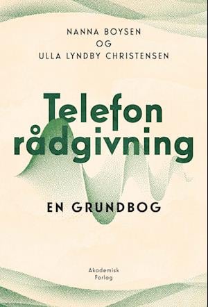 Ulla Lyndby Christensen; Nanna Boysen · Telefonrådgivning (Poketbok) [1:a utgåva] (2022)