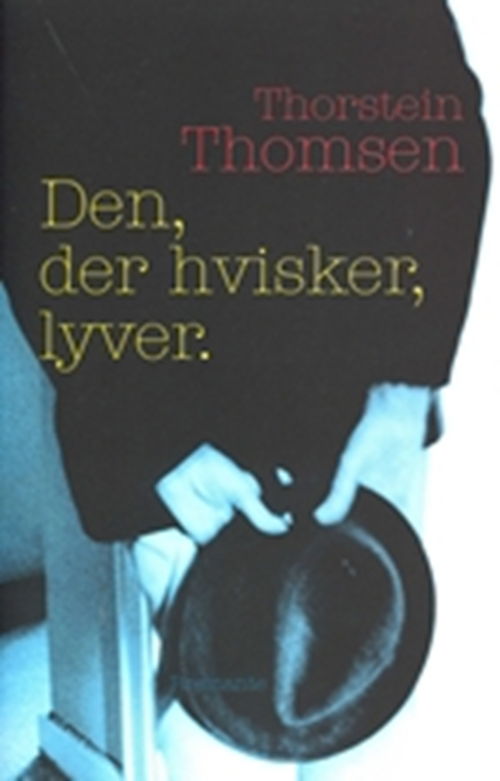 Cover for Thorstein Thomsen · Den der hvisker lyver (Sewn Spine Book) [1e uitgave] (2006)