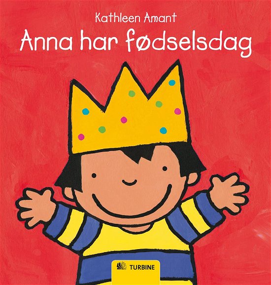 Anna-serien: Anna har fødselsdag - Kathleen Amant - Böcker - Turbine - 9788770902960 - 30 augusti 2010