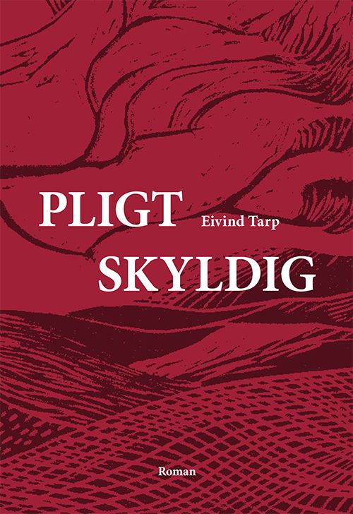 Eivind Tarp · Pligt skyldig (Sewn Spine Book) [1st edition] (2024)