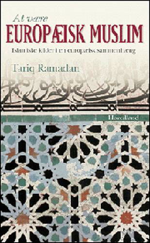 At være europæisk muslim - Tariq Ramadan - Bøger - Hovedland - 9788777396960 - 8. marts 2004