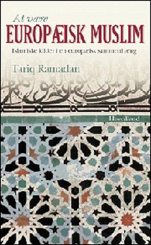 At være europæisk muslim - Tariq Ramadan - Bøger - Hovedland - 9788777396960 - 8. mars 2004