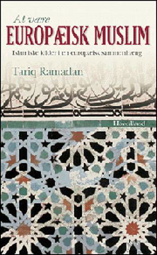 Cover for Tariq Ramadan · At være europæisk muslim (Sewn Spine Book) [2nd edition] (2004)