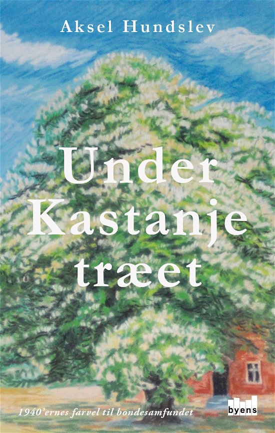 Cover for Aksel Hundslev · Under Kastanjetræet (Hæftet bog) [1. udgave] (2018)