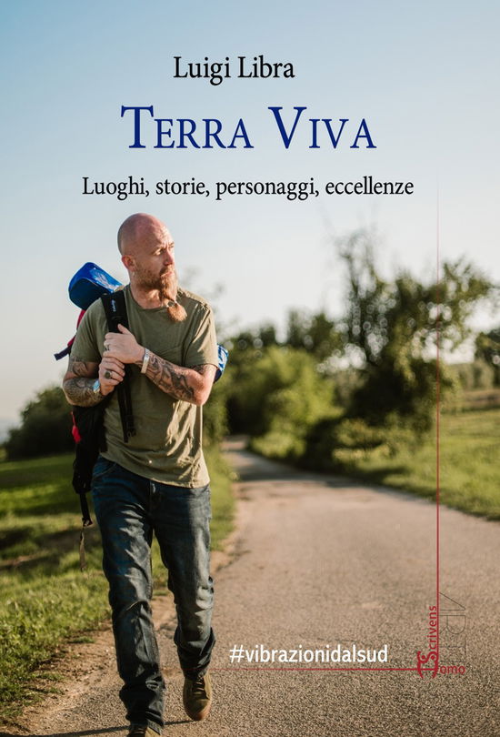 Terra Viva. Luoghi, Storie, Personaggi, Eccellenze - Luigi Libra - Books -  - 9788832781960 - 