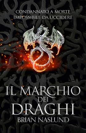 Cover for Brian Naslund · Il Marchio Dei Draghi. I Draghi Di Terra #01 (Bok)