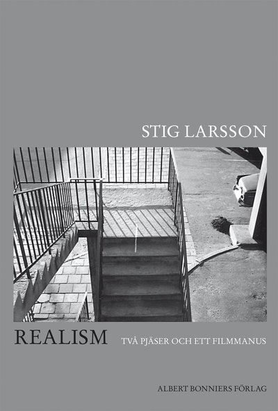 Cover for Stig Larsson · Realism : två pjäser och ett filmmanus (Paperback Book) (2011)