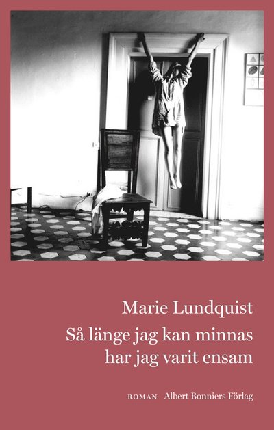 Cover for Marie Lundquist · Så länge jag kan minnas har jag varit ensam (ePUB) (2013)