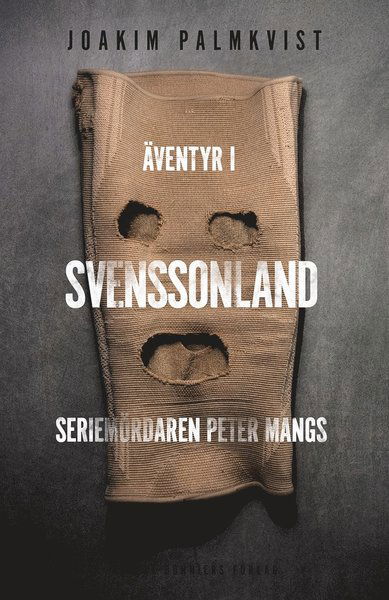 Cover for Joakim Palmkvist · Äventyr i Svenssonland : seriemördaren Peter Mangs (ePUB) (2015)