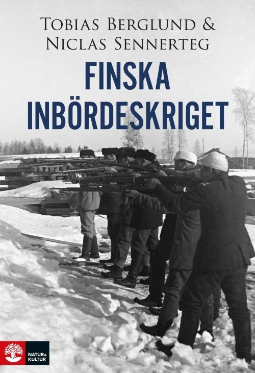 Finska inbördeskriget - Niklas Sennerteg Tobias Berglund - Bücher - Natur & Kultur - 9789127152960 - 28. Oktober 2017