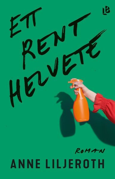 Cover for Anne Liljeroth · Ett rent helvete (Bound Book) (2020)