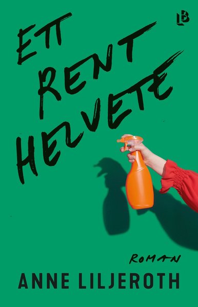 Cover for Anne Liljeroth · Ett rent helvete (Hardcover Book) (2020)