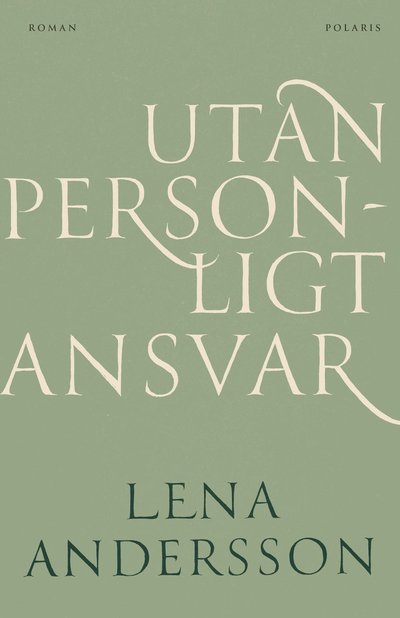 Cover for Lena Andersson · Utan personligt ansvar (Hardcover Book) (2025)