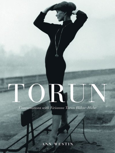 Cover for Anne Westin · Torun : conversations with Vivianna Torun Bülow-Hübe (Bound Book) (2021)