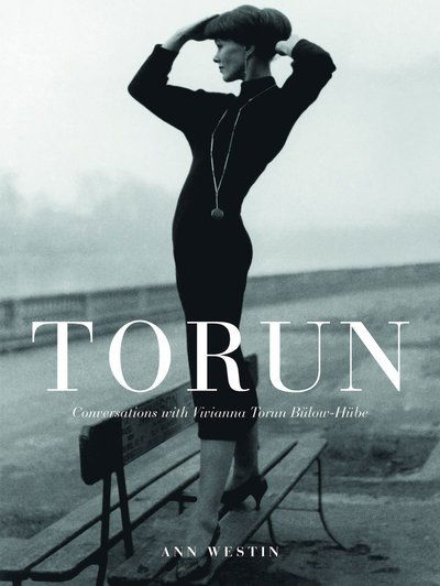 Cover for Ann E:s Westin · Torun : conversations with Vivianna Torun Bülow-Hübe (Hardcover Book) (2021)