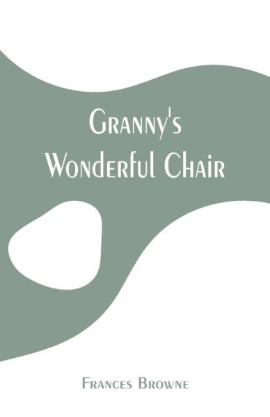 Cover for Frances Browne · Granny's Wonderful Chair (Paperback Book) (2019)