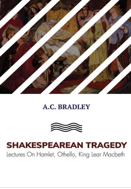 Shakespearan Tragedy - A C Bradley - Books - Mjp Publishers - 9789387488960 - April 19, 2023