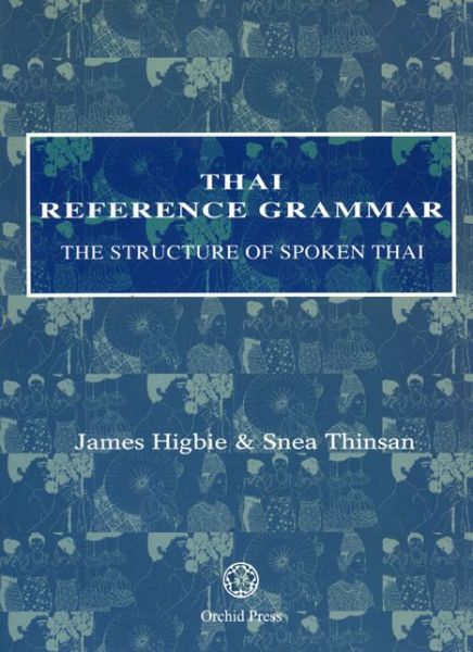 Cover for James Higbie · Thai Reference Grammar (Paperback Book) [Bilingual edition] (2006)