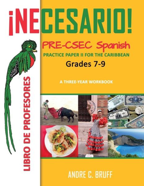 Cover for Andre C Bruff · !Necesario! Pre-CSEC Spanish Grades 7-9 Practice Paper II for the Caribbean A Three-Year Workbook (Paperback Book) (2021)