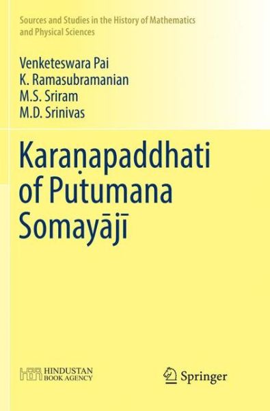 Cover for Venketeswara Pai · Karanapaddhati of Putumana Somayaji - Sources and Studies in the History of Mathematics and Physical Sciences (Paperback Book) [Softcover reprint of the original 1st ed. 2018 edition] (2018)