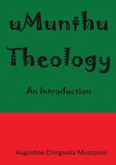 Umunthu Theology - Augustine Chingwala Musopole - Books - Mzuni Press - 9789996060960 - December 31, 2021