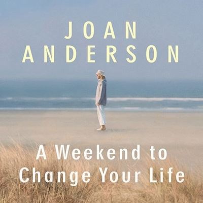 Cover for Joan Anderson · A Weekend to Change Your Life Lib/E (CD) (2006)