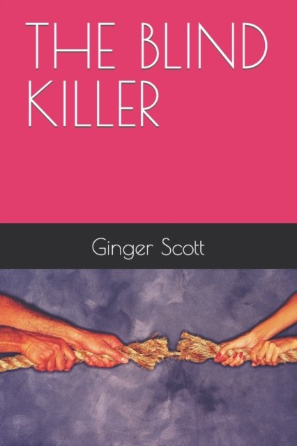 The Blind Killer - Ginger Scott - Bøker - Independently Published - 9798417002960 - 6. juli 2022