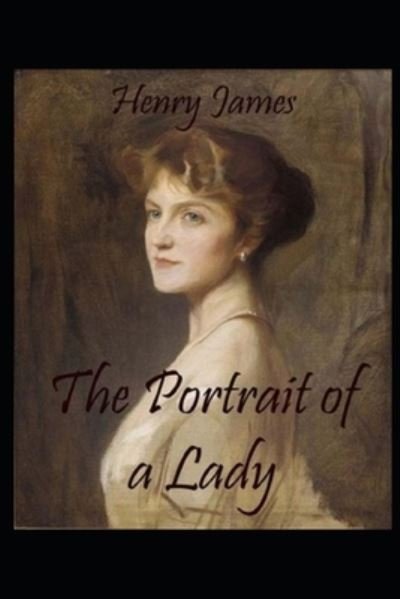 Cover for Henry James · The Portrait of a Lady Henry James illustrated (Taschenbuch) (2022)