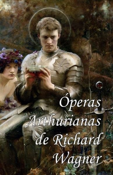 Cover for Richard Wagner · Operas Arthurianas de Richard Wagner (Paperback Book) (2022)