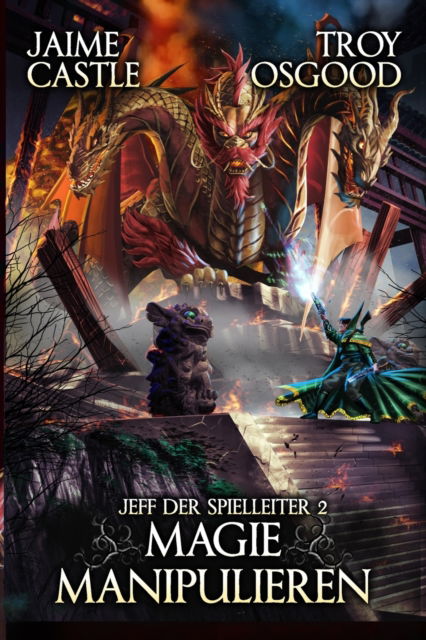 Cover for Troy Osgood · Magie manipulieren: Ein epischer LitRPG-Roman - Jeff Der Spielleiter (Paperback Book) (2022)