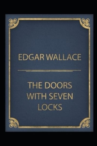 The Door with Seven Locks by Edgar Wallace - Edgar Wallace - Bøker - Independently Published - 9798464251960 - 25. august 2021