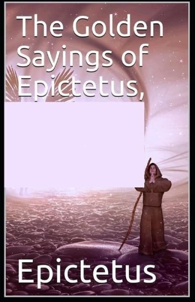 Cover for Epictetus · The Golden Sayings of Epictetus (Paperback Book) [Illustrated edition] (2021)