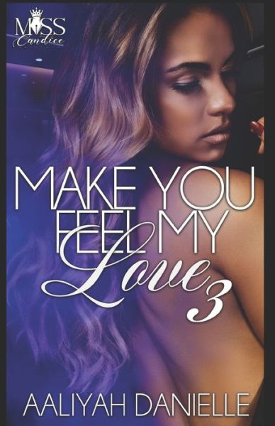 Cover for Aaliyah Danielle · Make You Feel My Love 3 - Make You Feel My Love (Paperback Book) (2021)