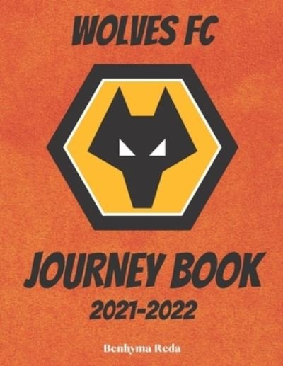 Cover for The Journey · Wolves FC: 2021-2022 Journey Book (Taschenbuch) (2021)