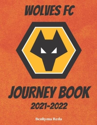 Cover for The Journey · Wolves FC: 2021-2022 Journey Book (Pocketbok) (2021)