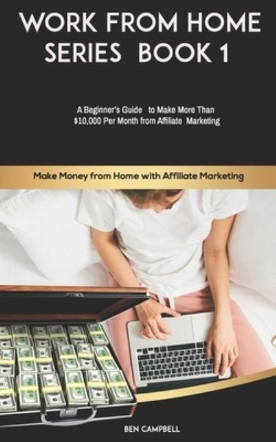 Cover for Ben Campbell · Make Money from Home with Affiliate Marketing (Pocketbok) (2020)