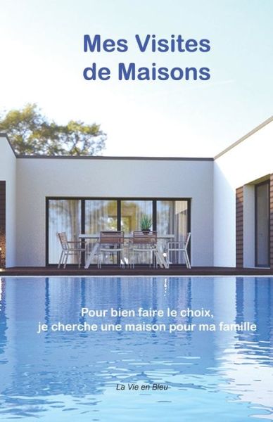 Cover for Vie En Bleu · Mes Visites de Maisons (Paperback Book) (2020)