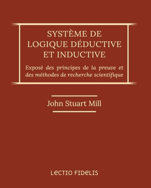 Cover for John Stuart Mill · Systeme de logique deductive et inductive (Pocketbok) (2020)