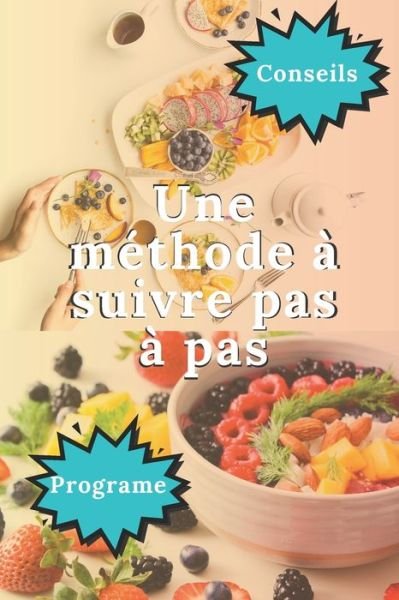 Une methode a suivre pas a pas - Nutrition Edition - Livros - Independently Published - 9798647683960 - 21 de maio de 2020