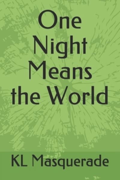 Cover for Kl Masquerade · One Night Means the World (Paperback Book) (2021)