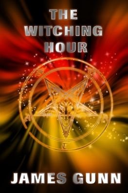 The Witching Hour - James Gunn - Bøker - Independently Published - 9798697141960 - 13. oktober 2020