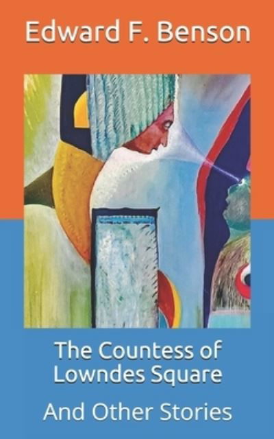 The Countess of Lowndes Square - E F Benson - Książki - Independently Published - 9798707578960 - 13 lutego 2021