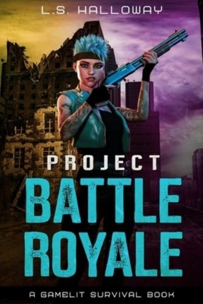 Cover for L S Halloway · Project Battle Royale (Paperback Bog) (2021)