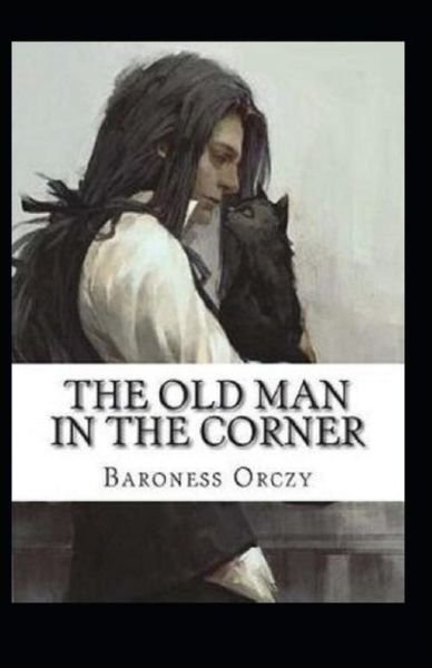 Cover for Baroness Orczy · The Old Man in the Corner Illustrated (Paperback Book) (2021)