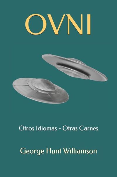 Cover for George Hunt Williamson · Ovni: Otros Idiomas - Otras Carnes (Paperback Book) (2021)